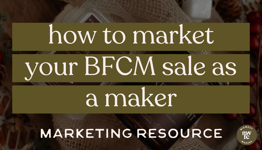 how to market BFCM as a maker