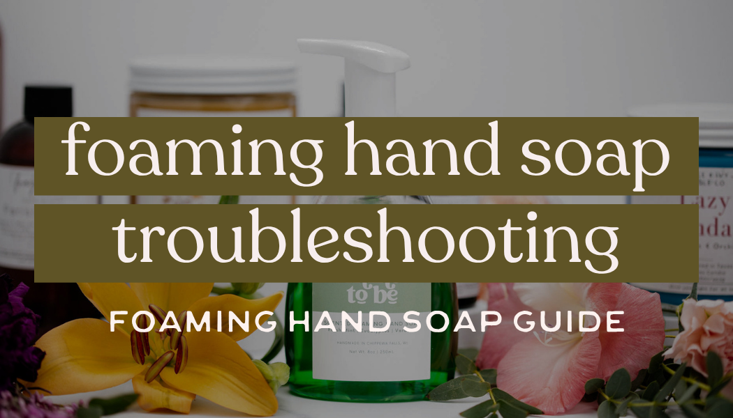 foaming hand soap troubleshooting guide