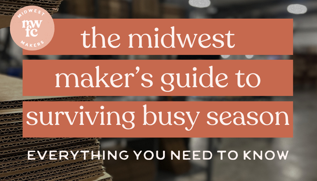 midwest makers guide to busy season