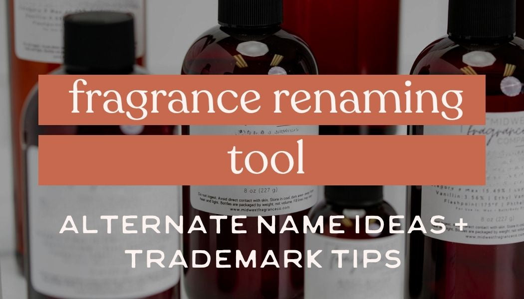 fragrance renaming tool alternate name ideas + trade mark tips