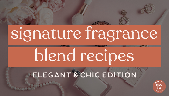 Signature Fragrance Blend Recipes | Elegant & Chic Edition