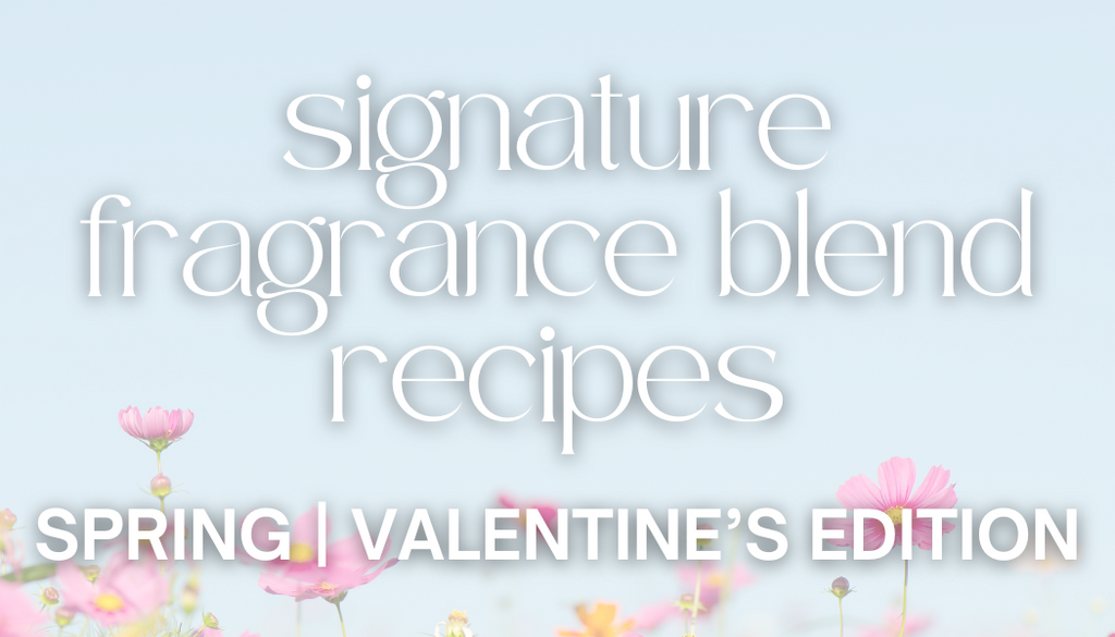 Spring and Valentine's Day fragrance blend ideas