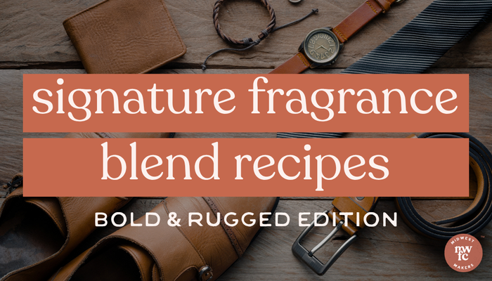 Signature Fragrance Blend Recipes | Bold & Rugged Edition