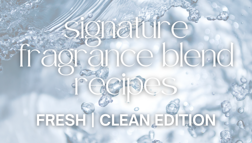 Fresh Clean fragrance blend ideas