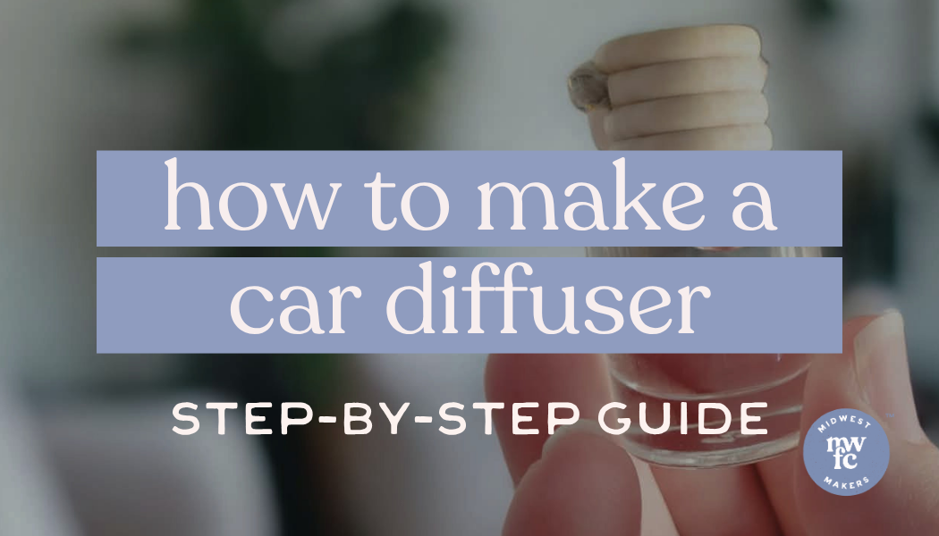 How to Create Car Diffusers Using MWFC Reed Diffuser Base – Midwest ...