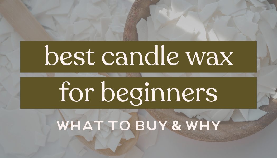 candle wax background with best candle wax for beginners what to buy written on it