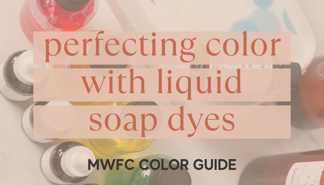 Liquid Soap Dyes | Color Guide Resource