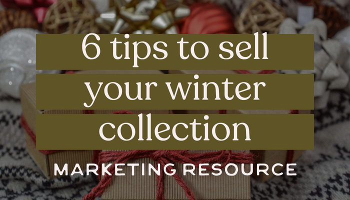 6 Tips to Sell Your Winter Collection