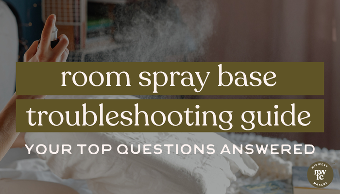 Room Spray Base | Troubleshooting Guide