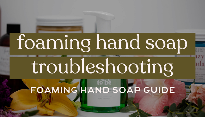 foaming hand soap troubleshooting guide