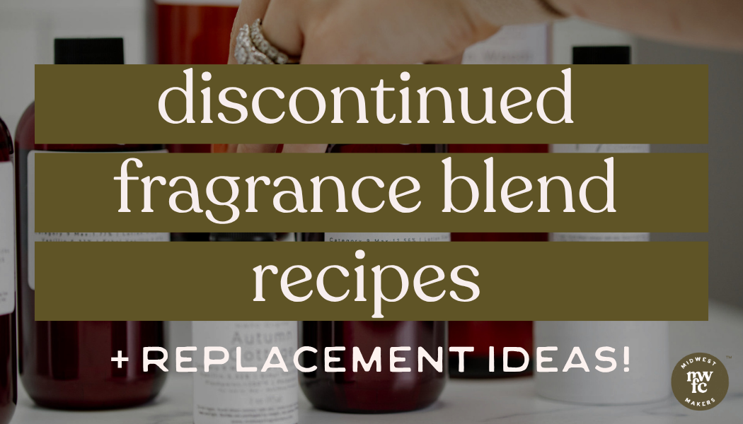 Discontinued Fragrance Blend Recipes | Replacements Ideas