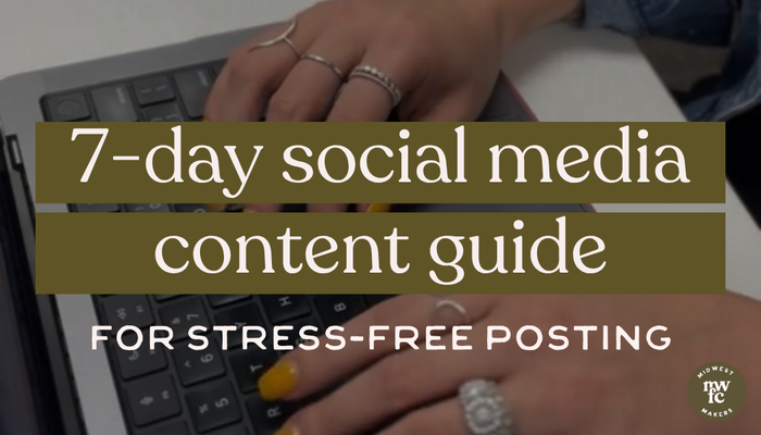 Your Ultimate 7-Day Social Media Content Guide for Stress-Free Posting