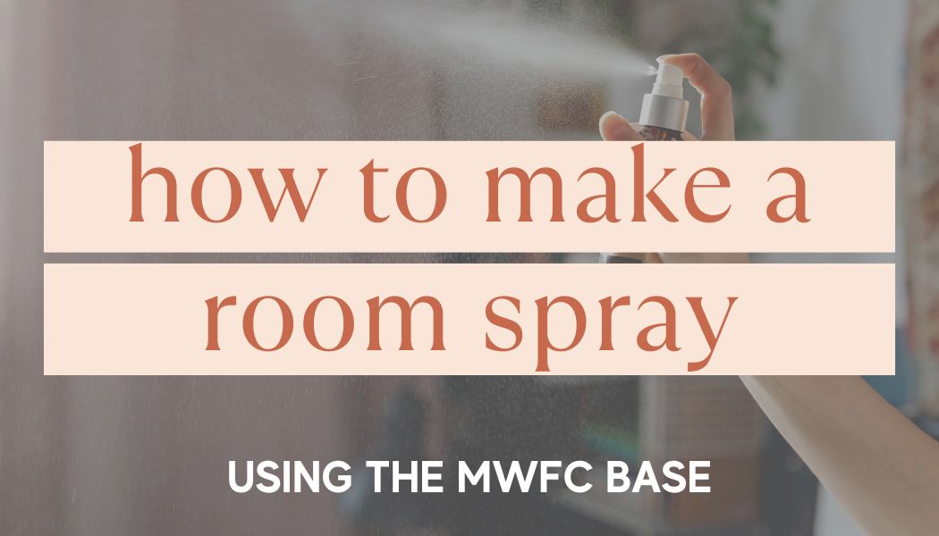 How to Make a Room Spray (with our Odor Eliminating Base)
