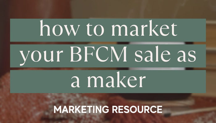 How to Market Your Black Friday Sale as a Handmade Maker