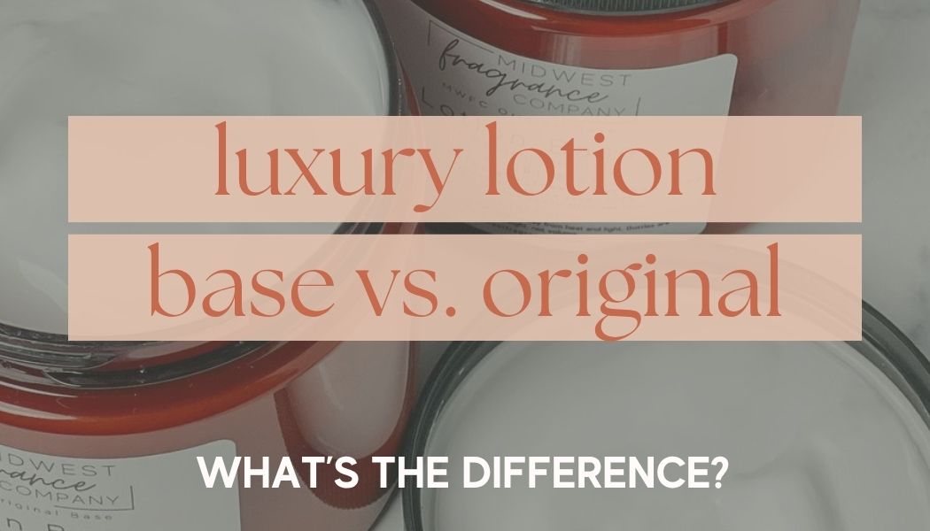 Luxury Lotion Base vs. Original: What's the Difference?
