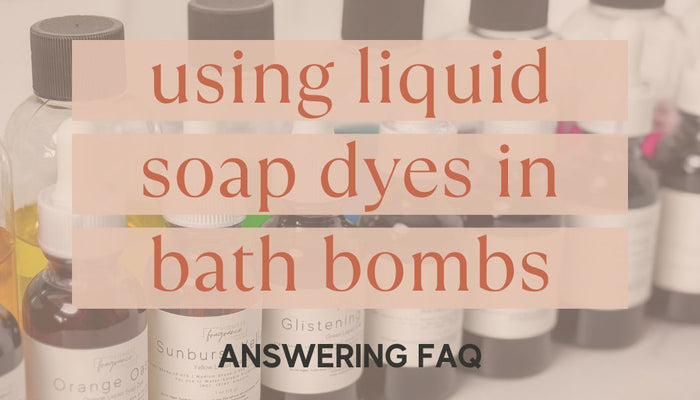 Answering FAQ: Can I use these Liquid Soap Dyes in bath bombs?