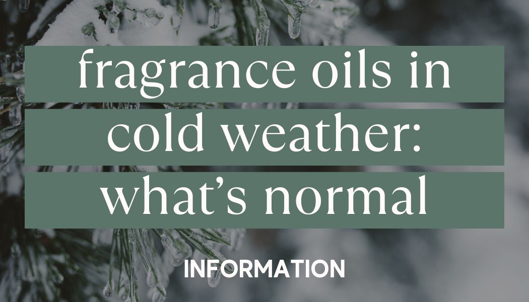 Cold Weather + Fragrance Oil: What to Know