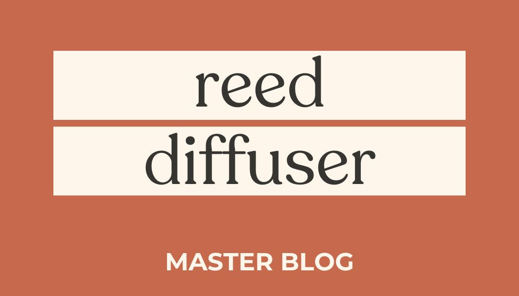 Reed Diffuser | Master Blog