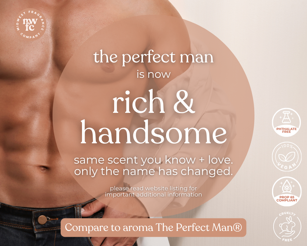 Rich & Handsome - Fragrance Oil | Compare Aroma to The Perfect Man®